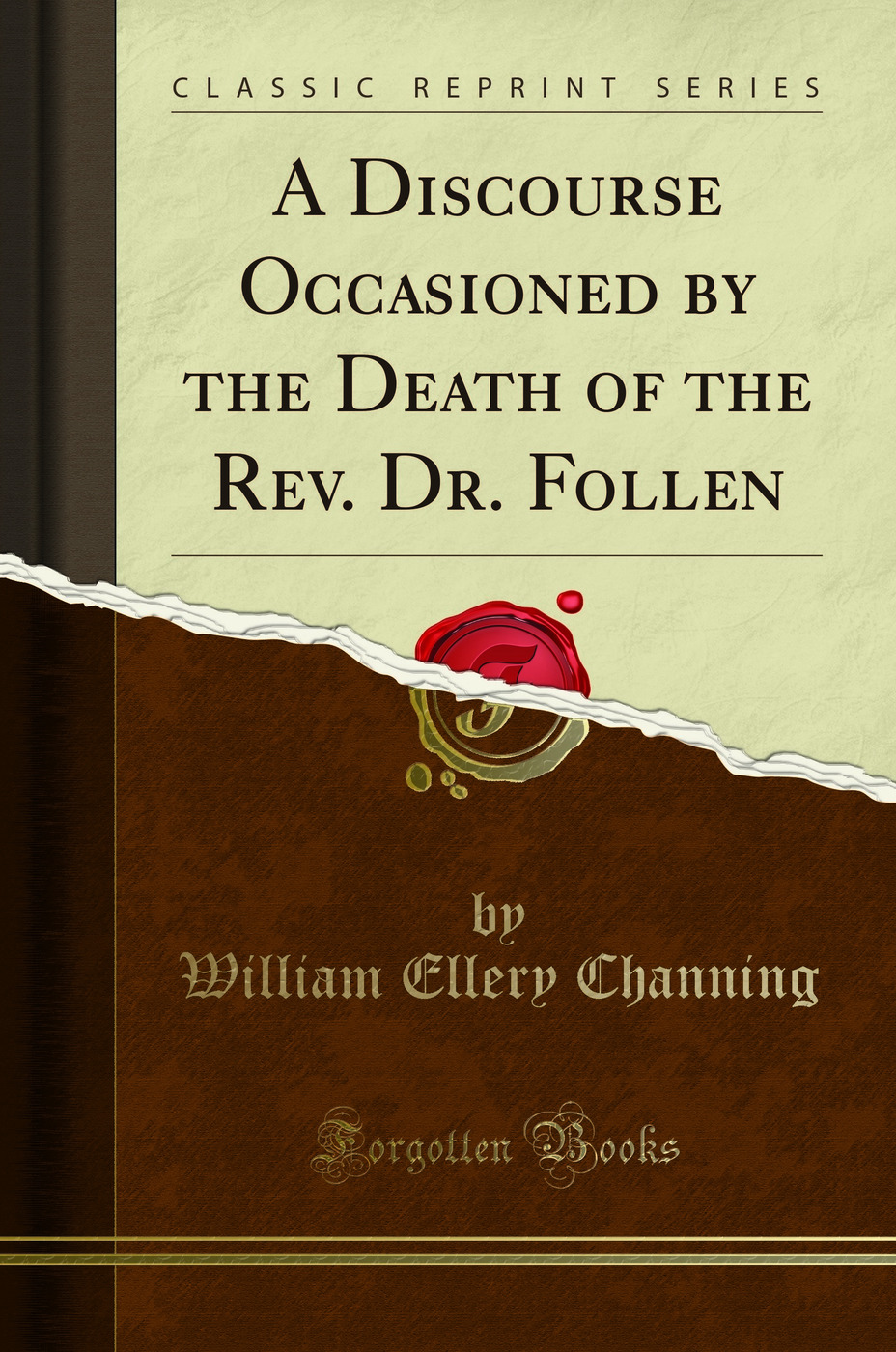 A Discourse Occasioned by the Death of the Rev. Dr. Follen (Classic Reprint)