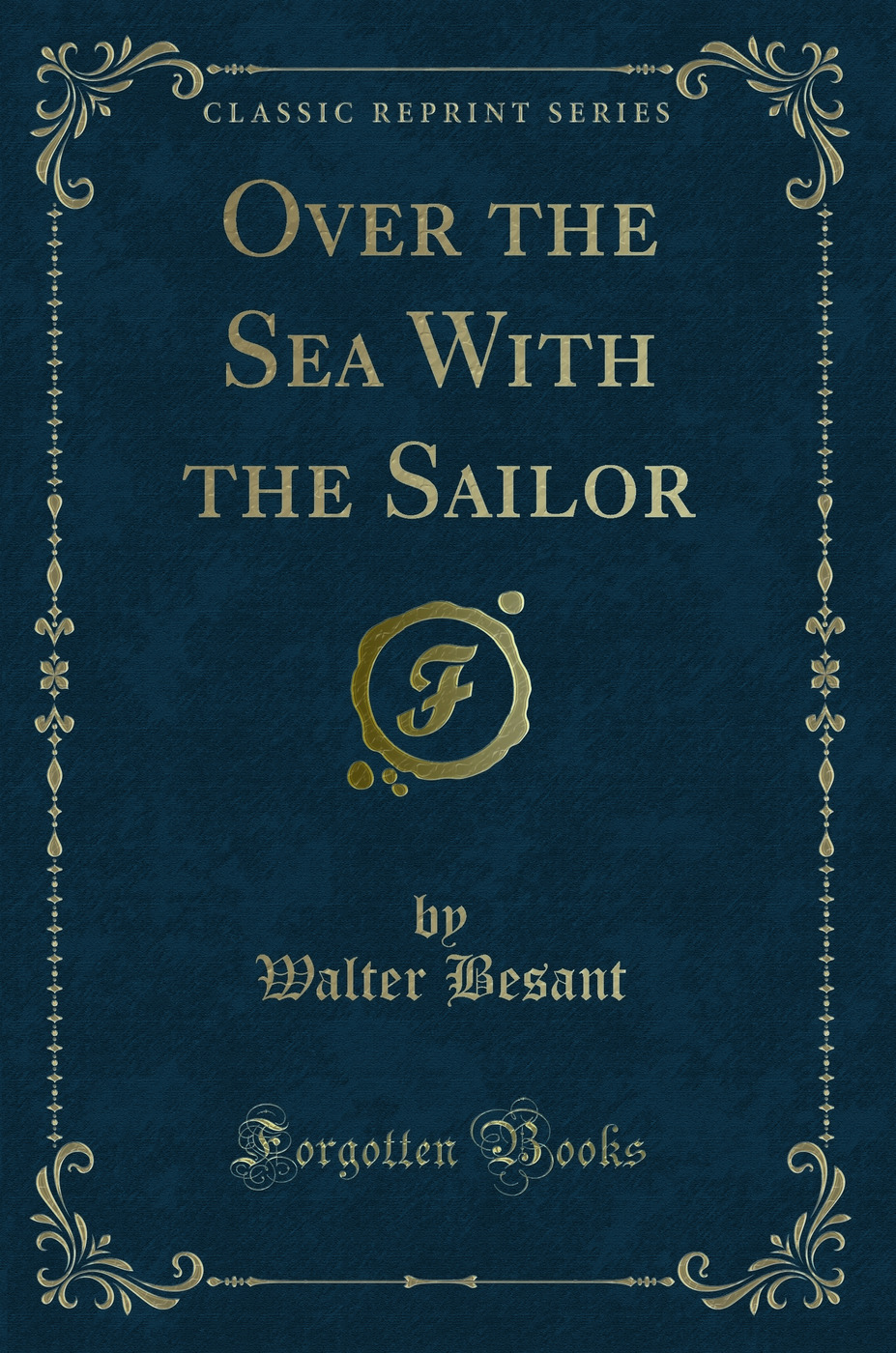 Over the Sea With the Sailor (Classic Reprint)