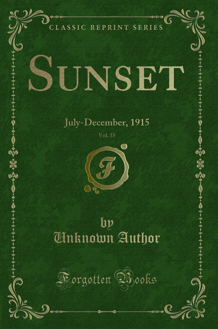 Sunset, Vol. 35: July-December, 1915 (Classic Reprint)