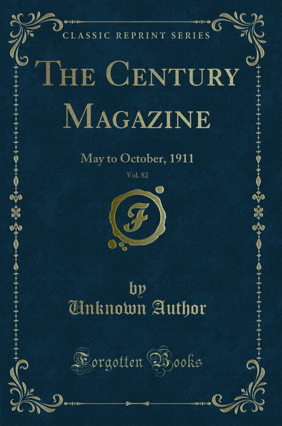 The Century Magazine, Vol. 82: May to October, 1911 (Classic Reprint)