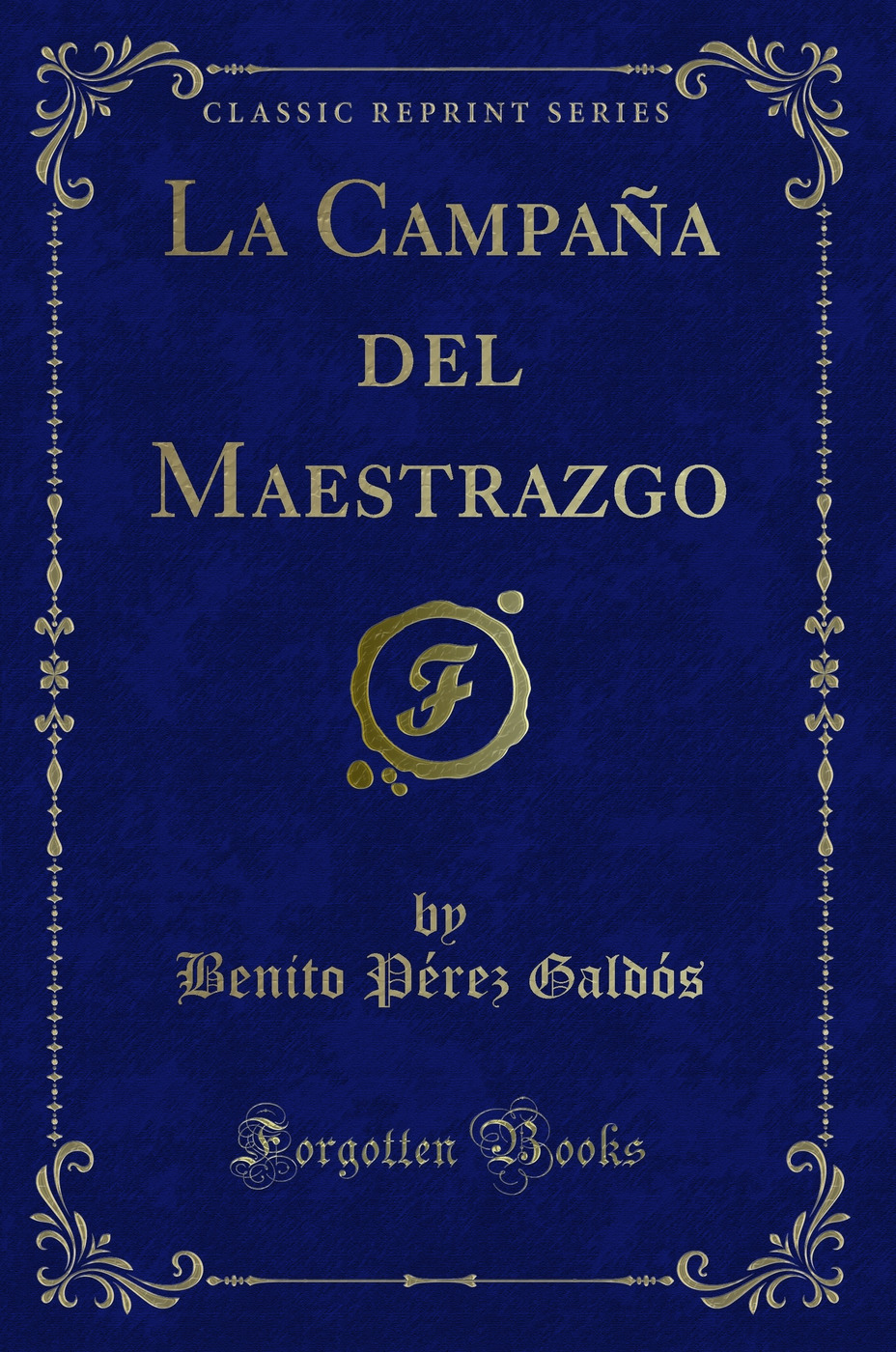 La Campaña del Maestrazgo (Classic Reprint)