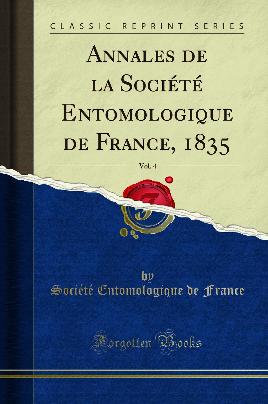 Annales de la Société Entomologique de France, 1835, Vol. 4 (Classic Reprint)