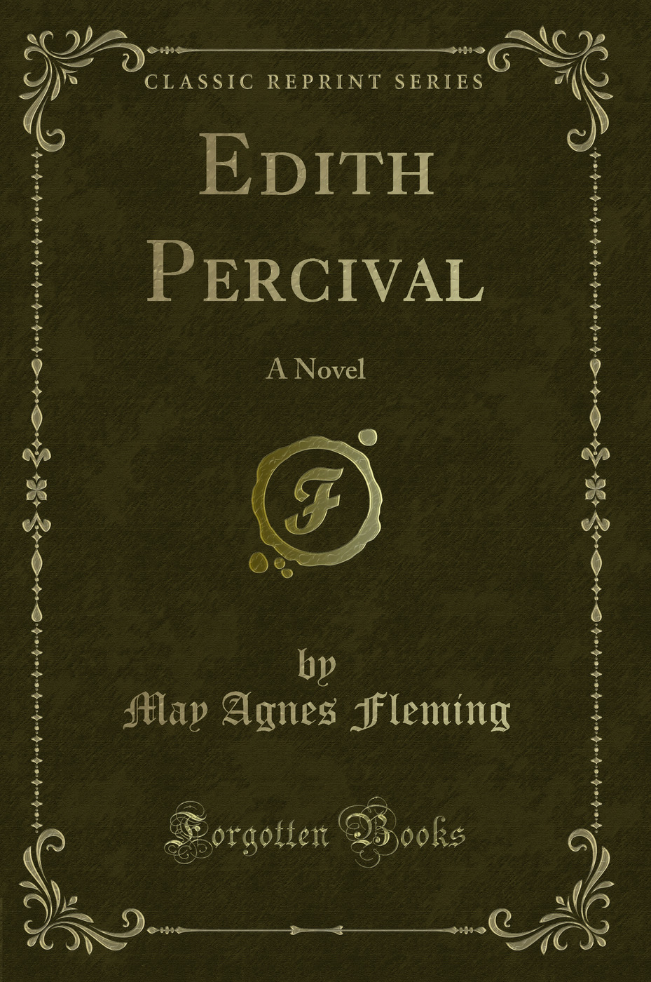 Edith Percival: A Novel (Classic Reprint)