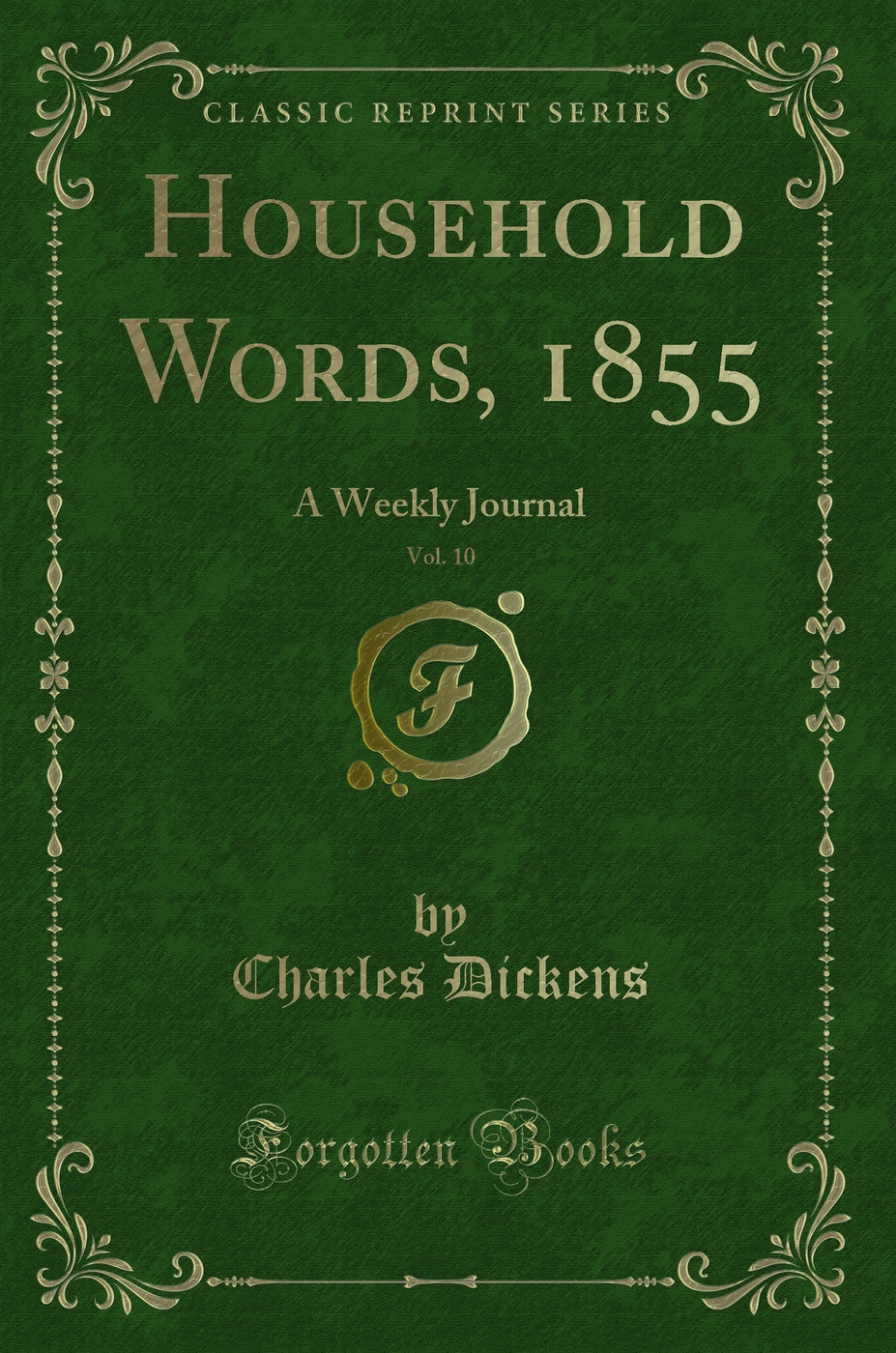 Household Words, 1855, Vol. 10: A Weekly Journal (Classic Reprint)