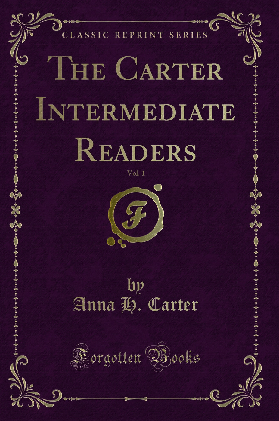 The Carter Intermediate Readers, Vol. 1 (Classic Reprint)
