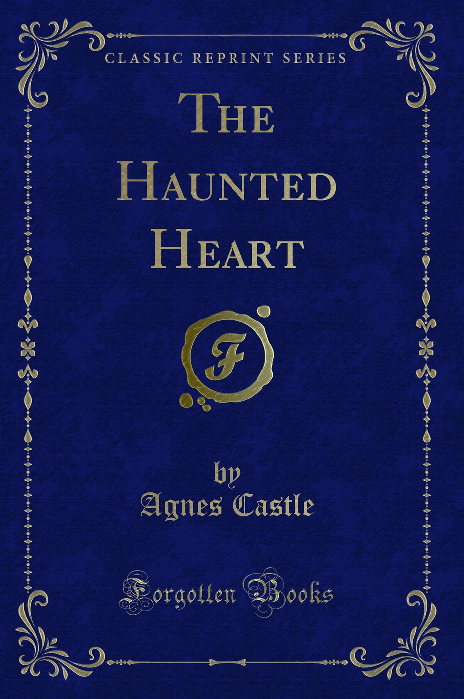 The Haunted Heart (Classic Reprint)