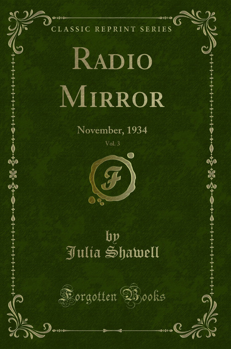 Radio Mirror, Vol. 3: November, 1934 (Classic Reprint)
