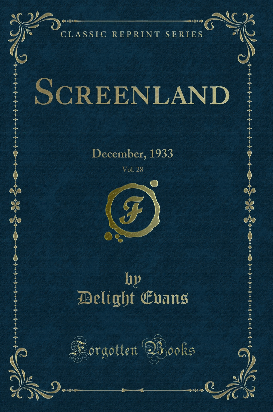 Screenland, Vol. 28: December, 1933 (Classic Reprint)