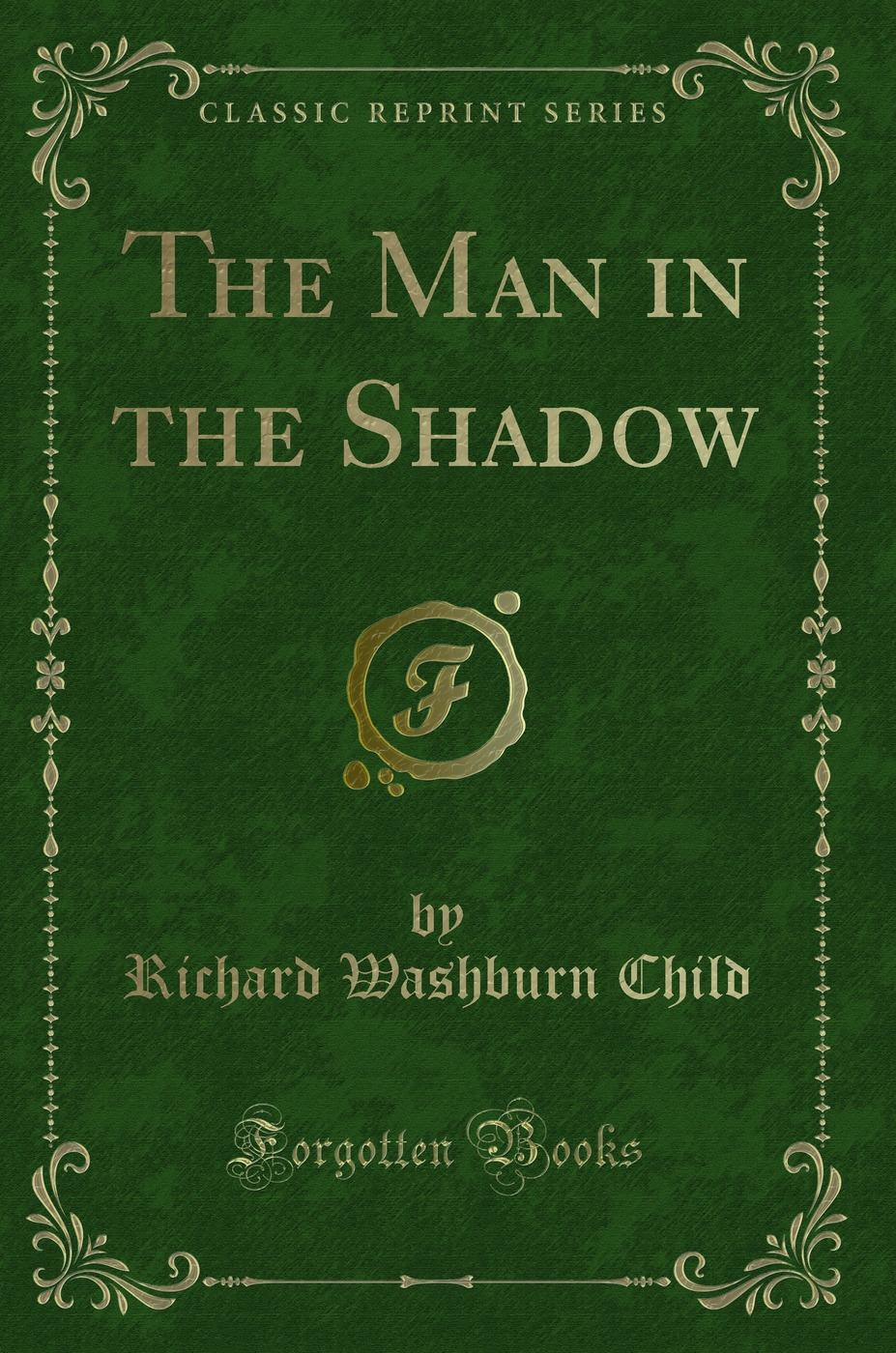 The Man in the Shadow (Classic Reprint)