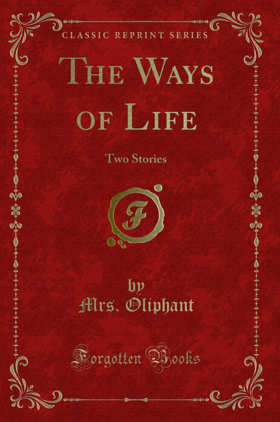 The Ways of Life: Two Stories (Classic Reprint)