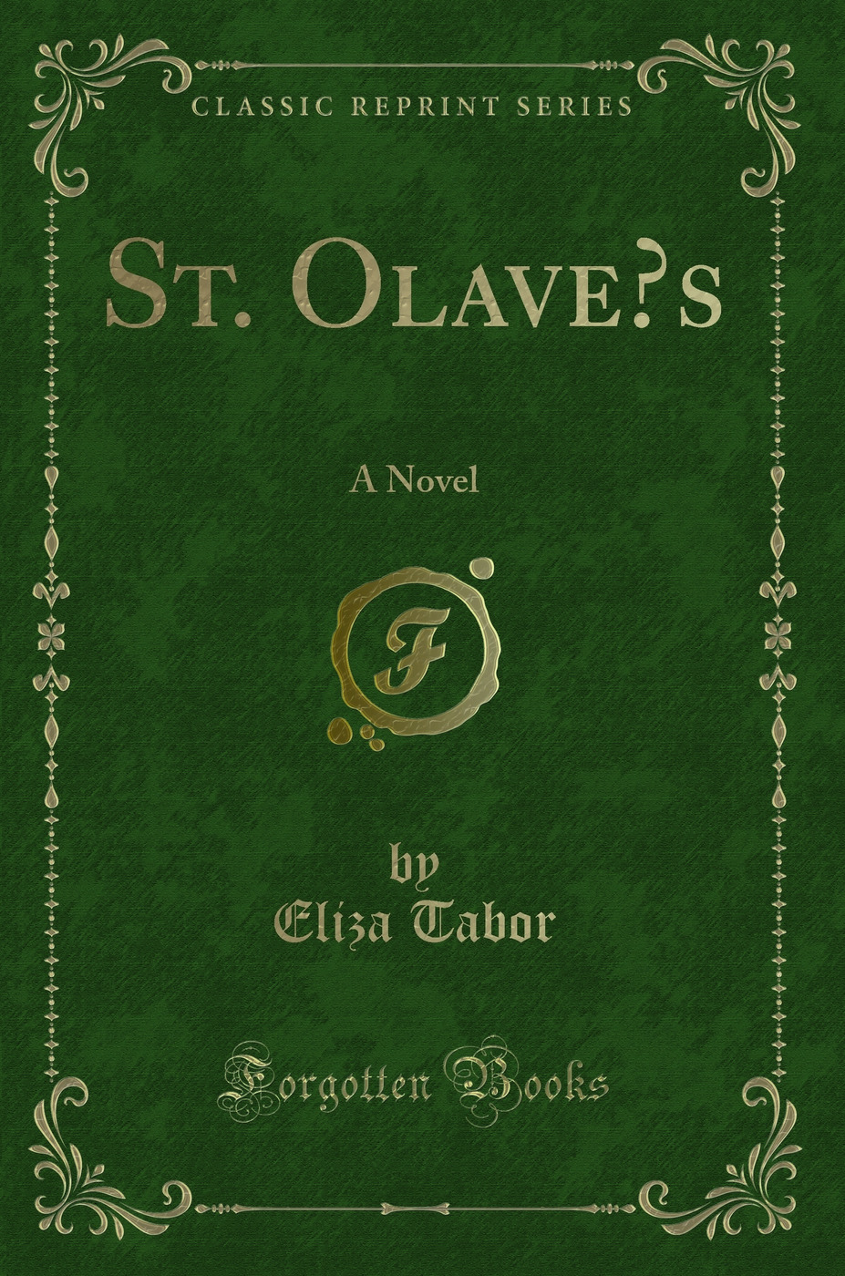 St. Olave’s: A Novel (Classic Reprint)