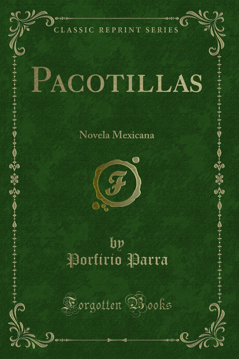 Pacotillas: Novela Mexicana (Classic Reprint)