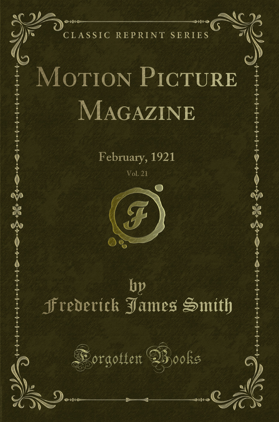 Motion Picture Magazine, Vol. 21: February, 1921 (Classic Reprint)