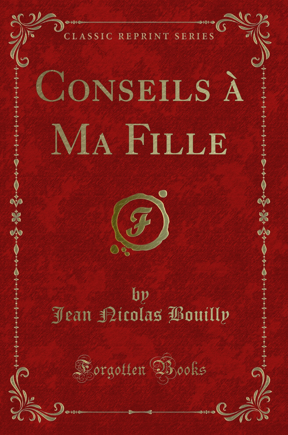 Conseils à Ma Fille (Classic Reprint)