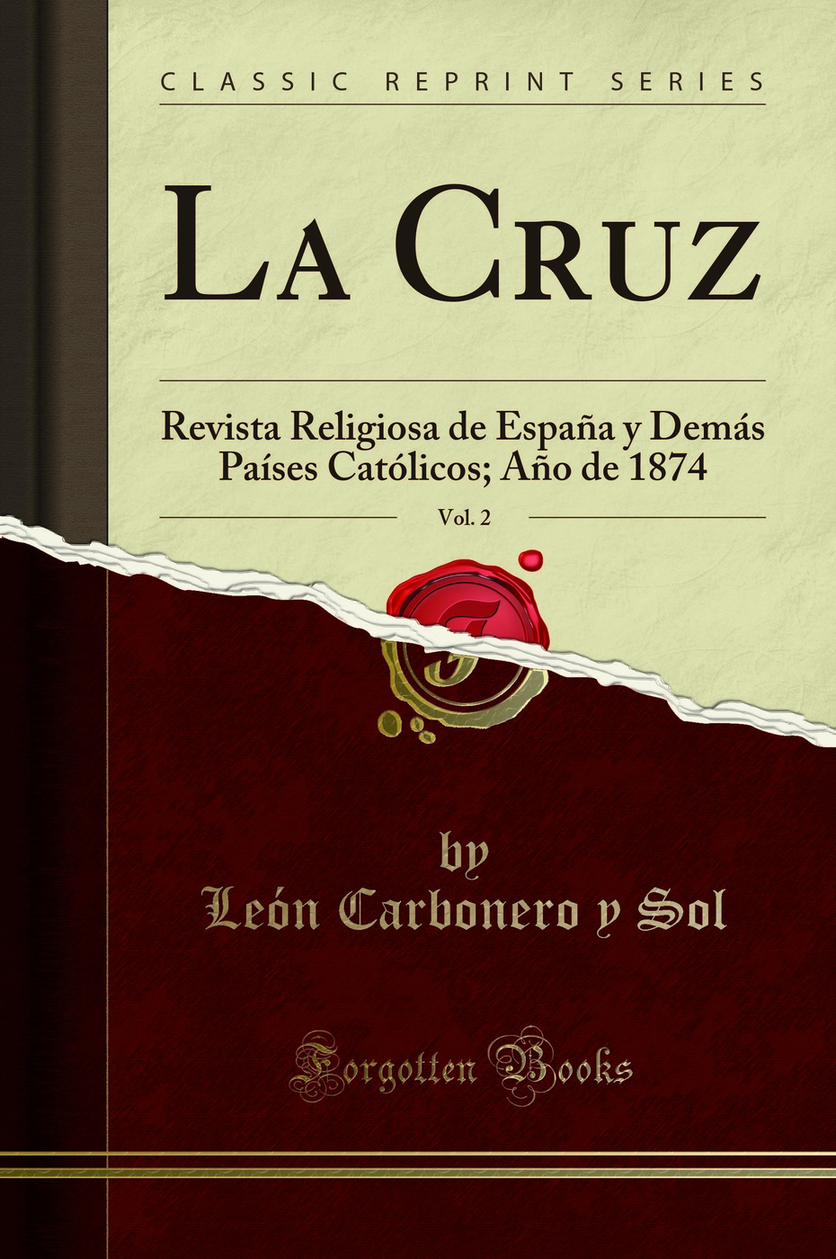 La Cruz, Vol. 2: Revista Religiosa de España y Demás Países Católicos; Año de 1874 (Classic Reprint)