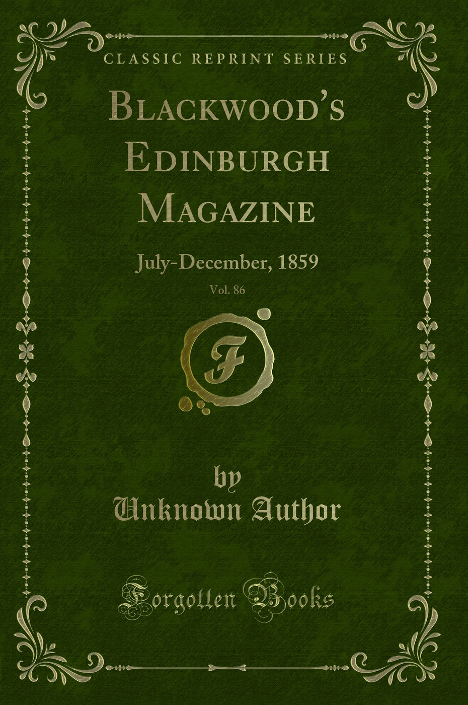 Blackwood's Edinburgh Magazine, Vol. 86: July-December, 1859 (Classic Reprint)