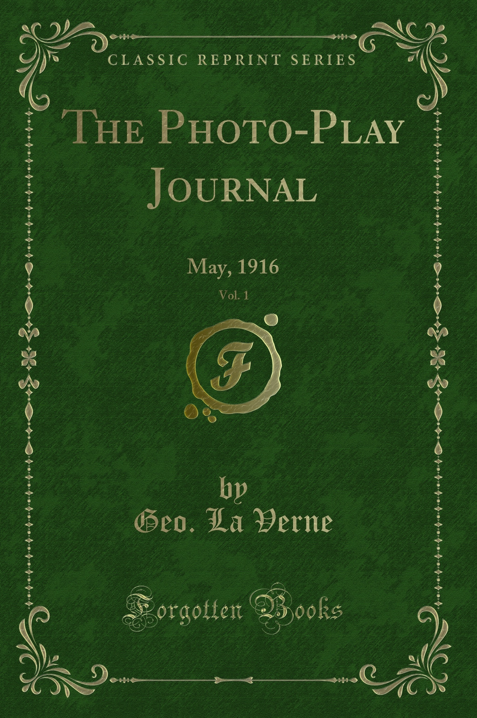 The Photo-Play Journal, Vol. 1: May, 1916 (Classic Reprint)