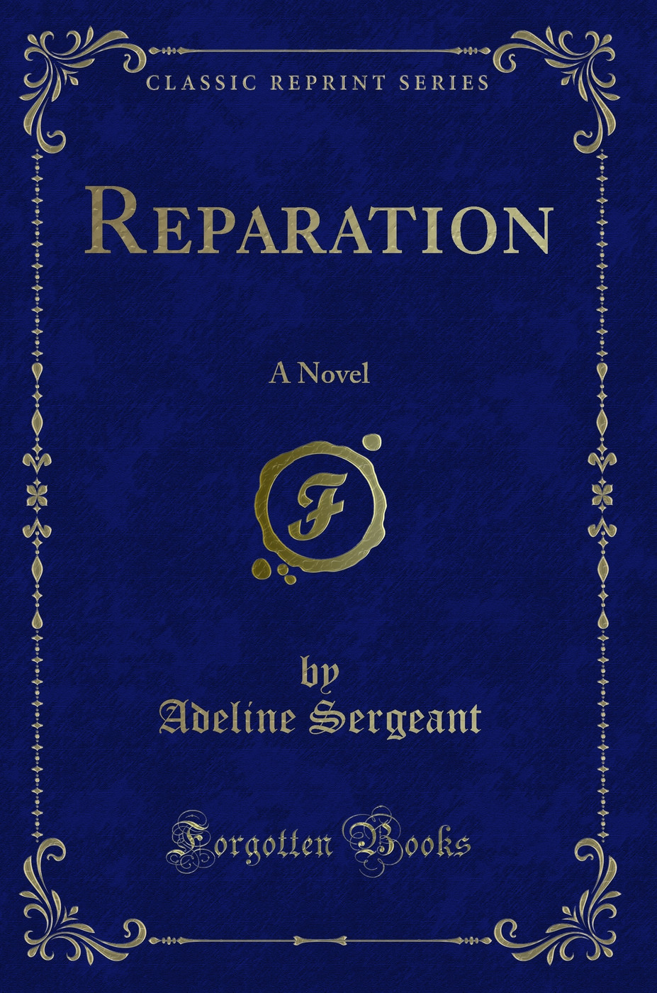 Reparation: A Novel (Classic Reprint)