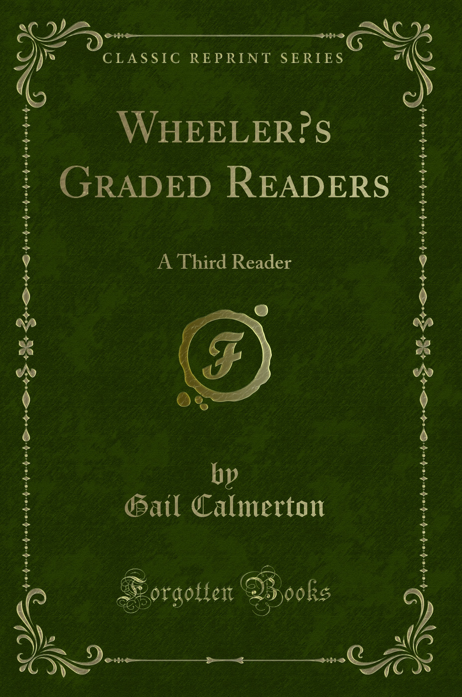 Wheeler’s Graded Readers: A Third Reader (Classic Reprint)