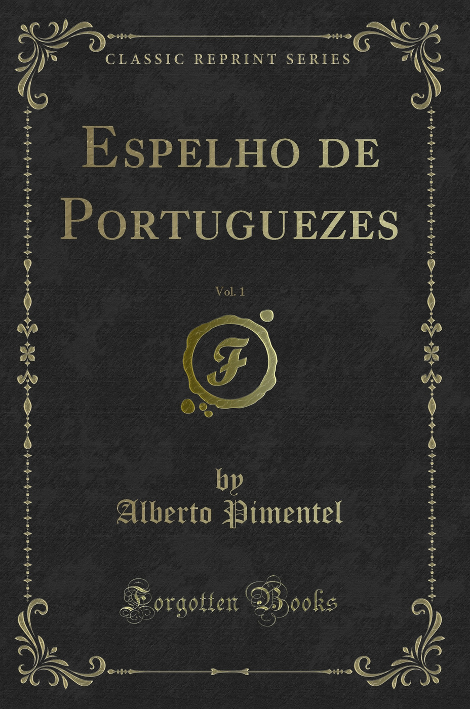Espelho de Portuguezes, Vol. 1 (Classic Reprint)