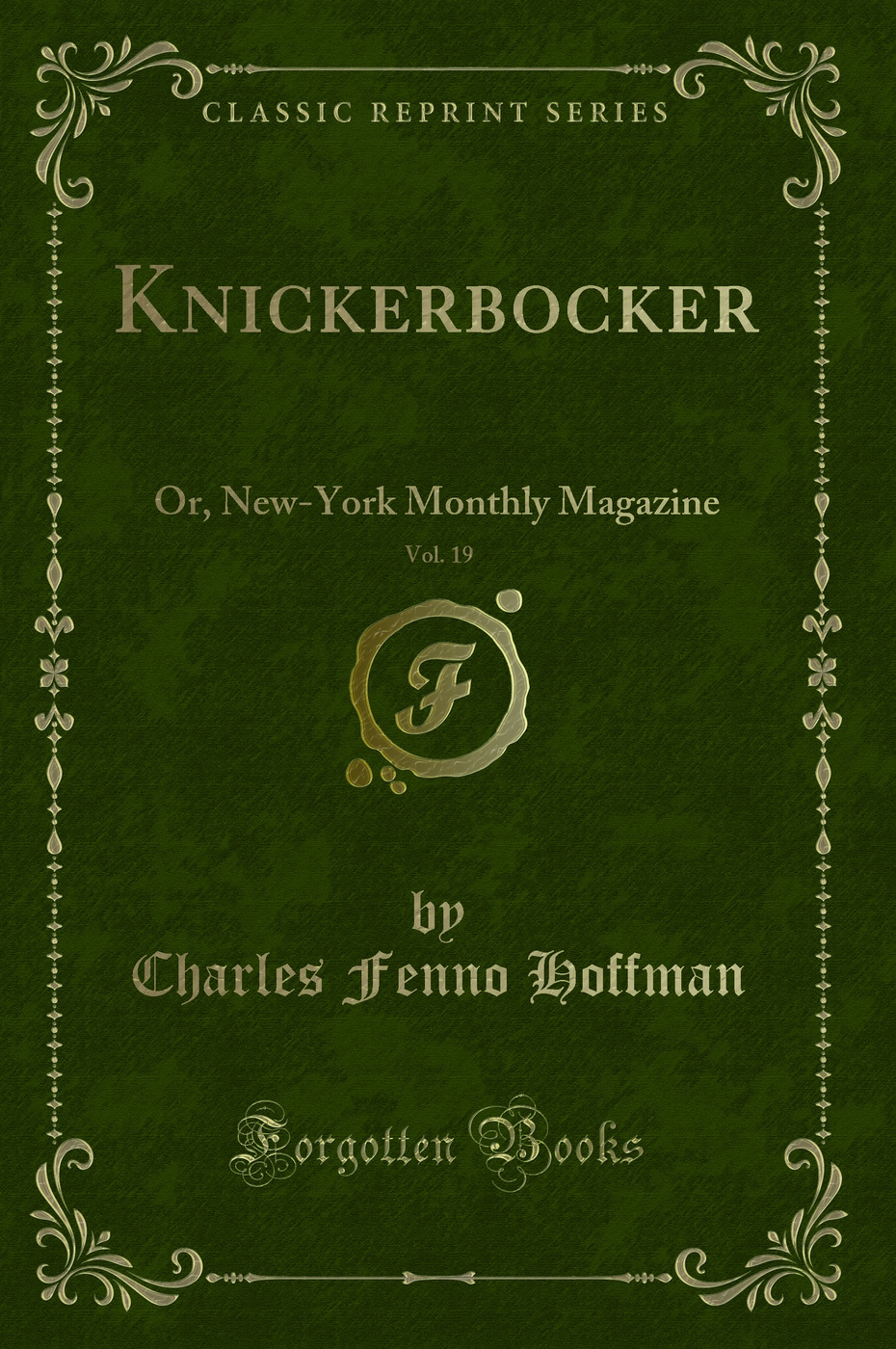 Knickerbocker, Vol. 19: Or, New-York Monthly Magazine (Classic Reprint)