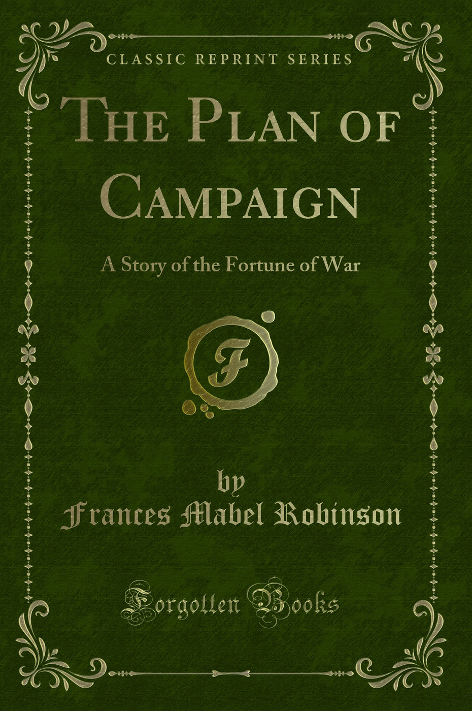 The Plan of Campaign: A Story of the Fortune of War (Classic Reprint)
