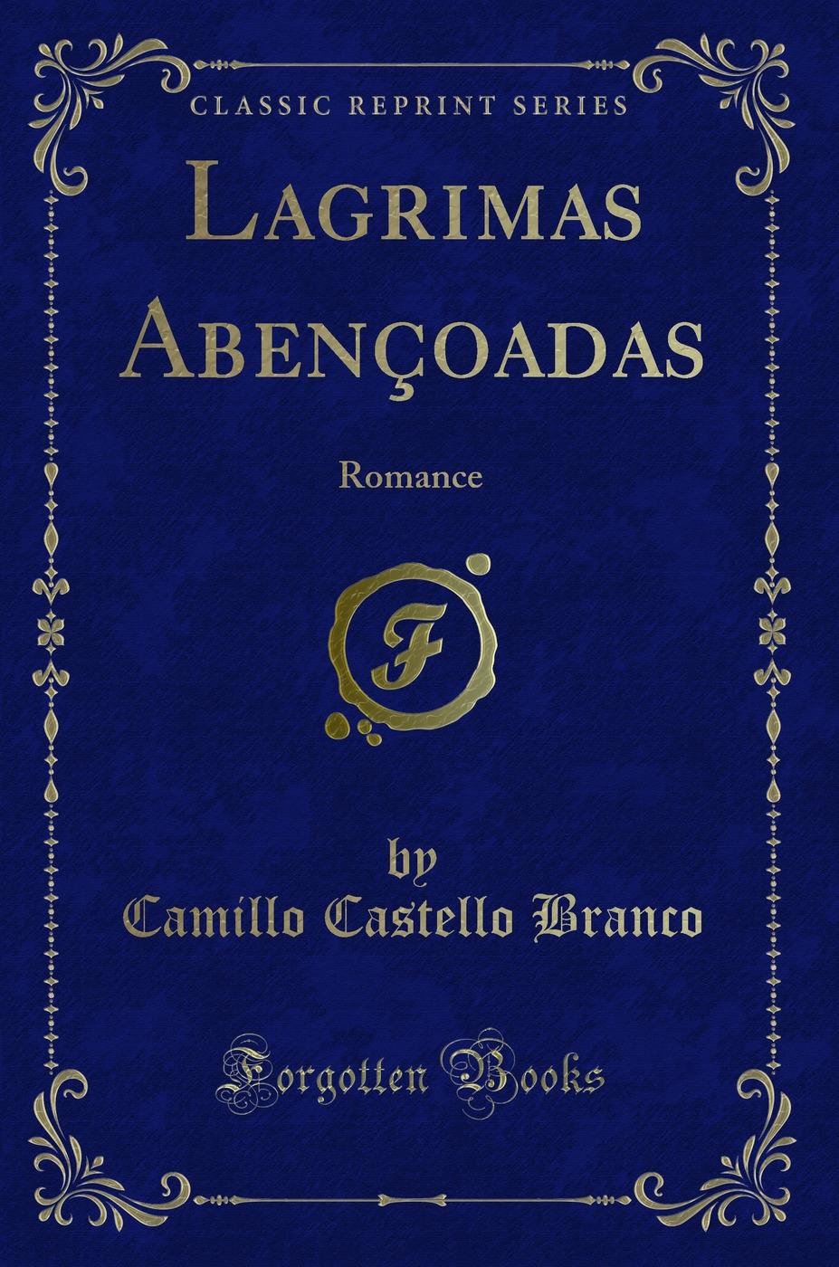 Lagrimas Abençoadas: Romance (Classic Reprint)