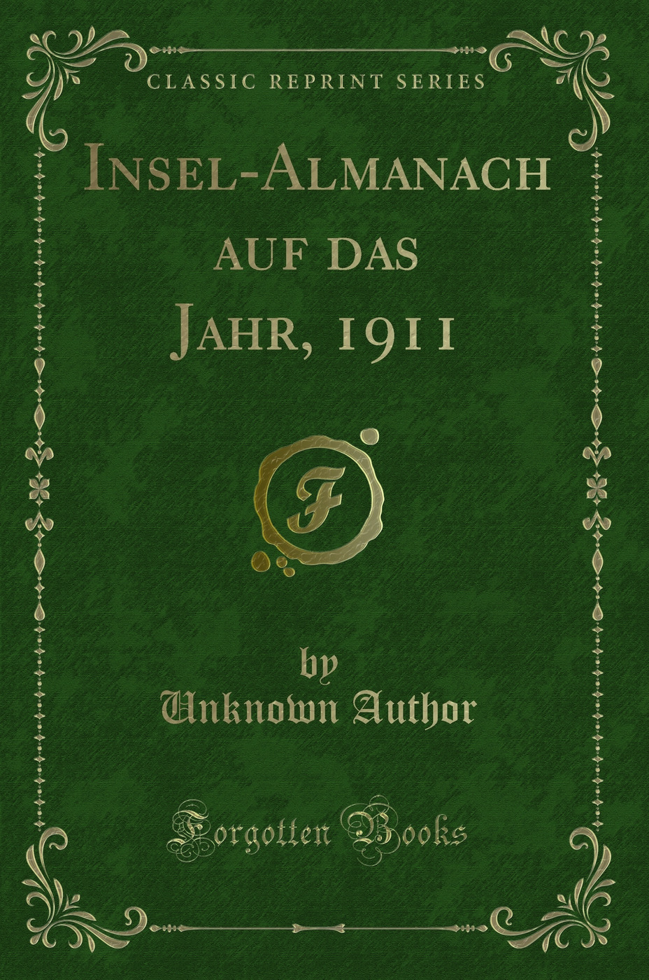 Insel-Almanach auf das Jahr, 1911 (Classic Reprint)