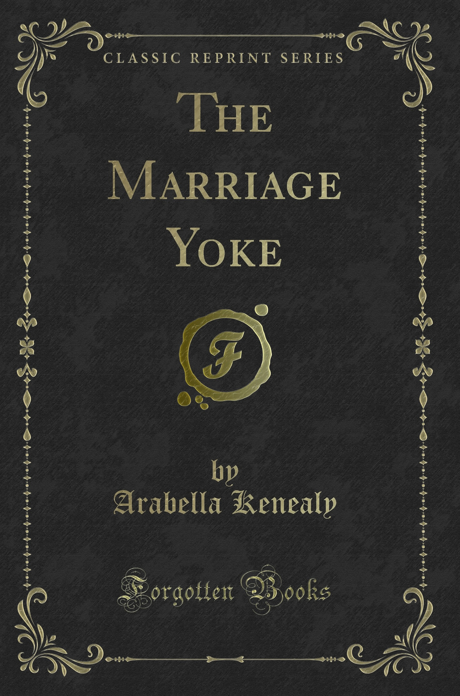 The Marriage Yoke (Classic Reprint)