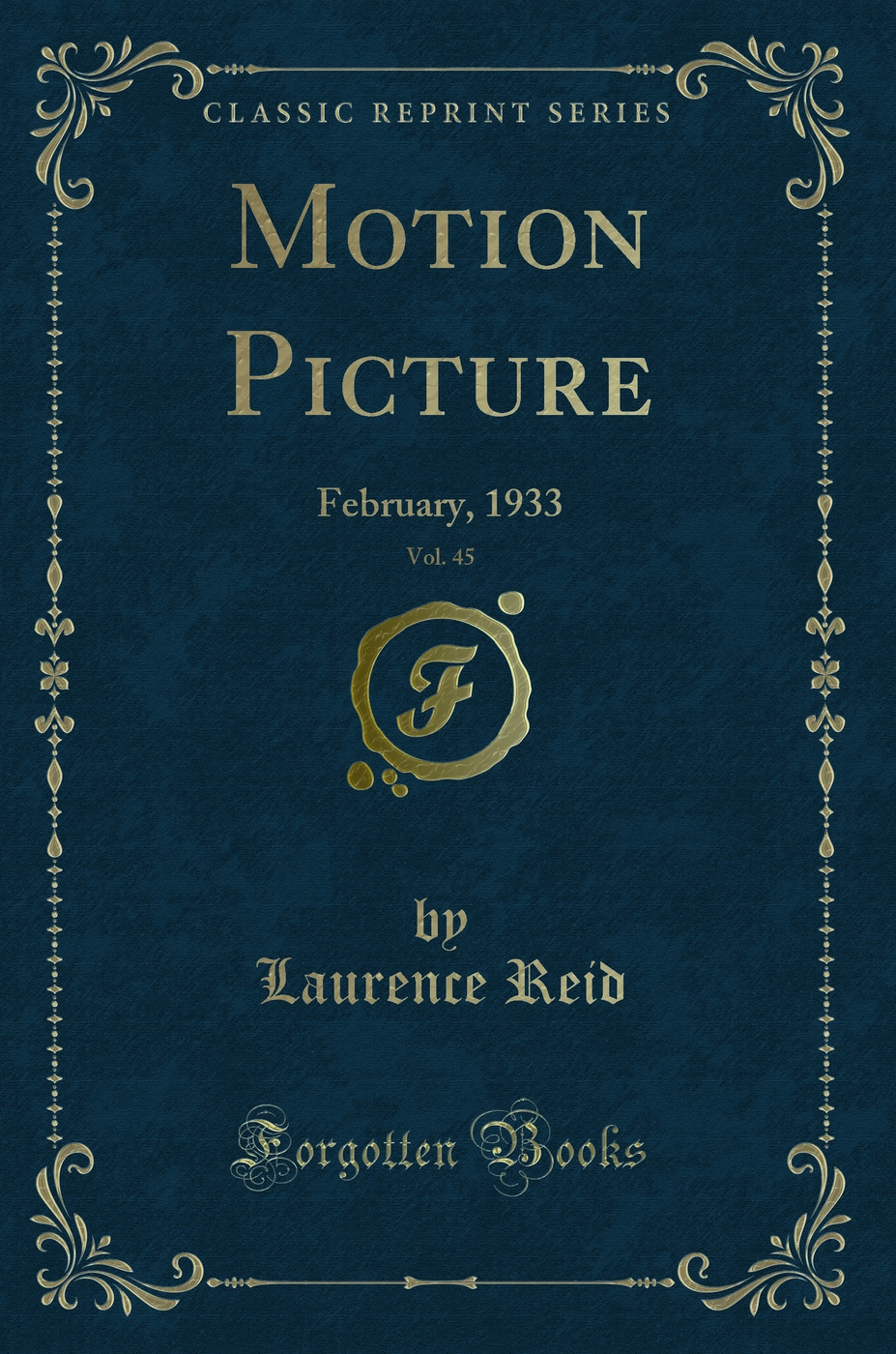 Motion Picture, Vol. 45: February, 1933 (Classic Reprint)