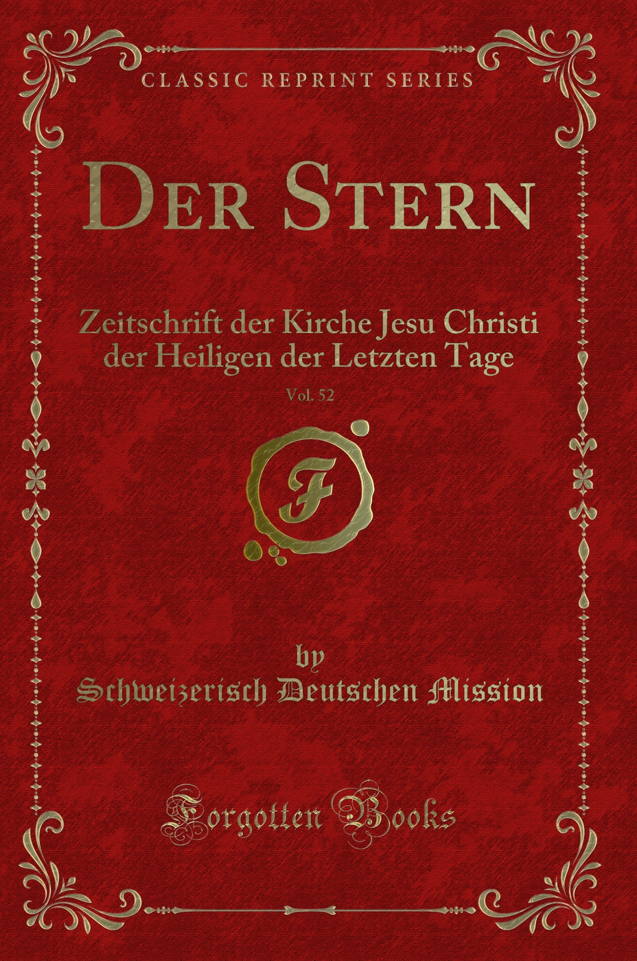 Der Stern, Vol. 52: Zeitschrift der Kirche Jesu Christi der Heiligen der Letzten Tage (Classic Reprint)