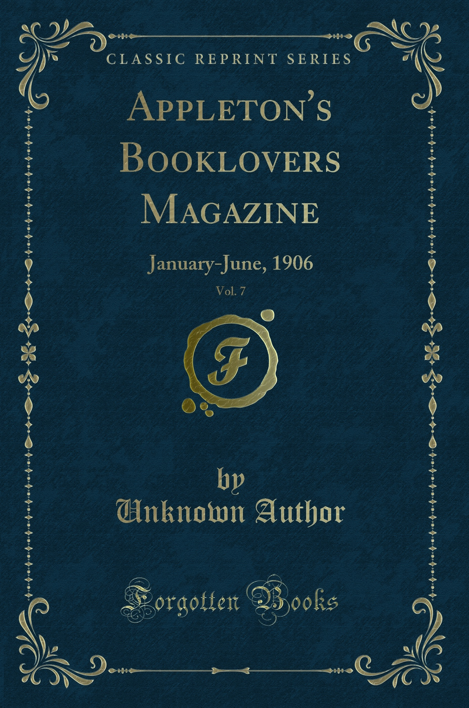 Appleton's Booklovers Magazine, Vol. 7: January-June, 1906 (Classic Reprint)