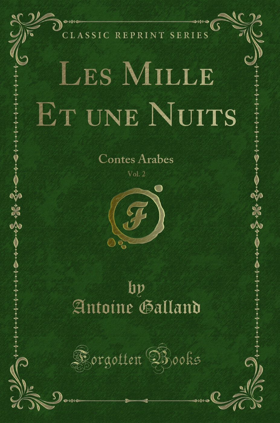 Les Mille Et une Nuits, Vol. 2: Contes Arabes (Classic Reprint)
