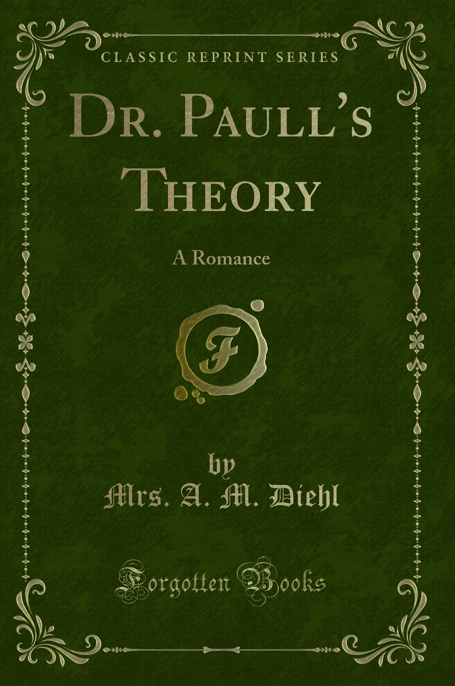 Dr. Paull's Theory: A Romance (Classic Reprint)