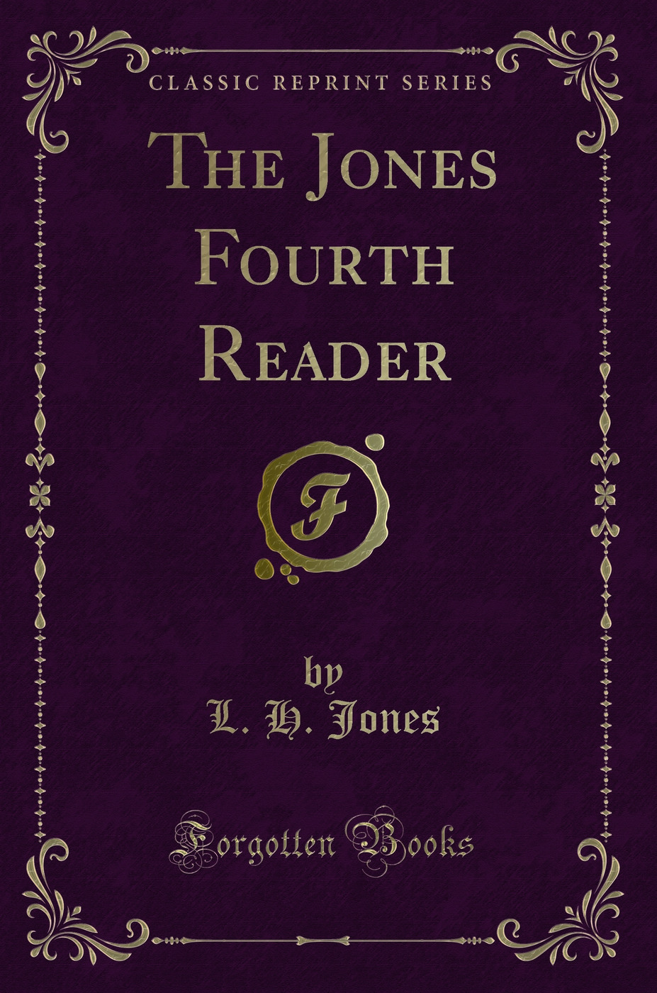 The Jones Fourth Reader (Classic Reprint)