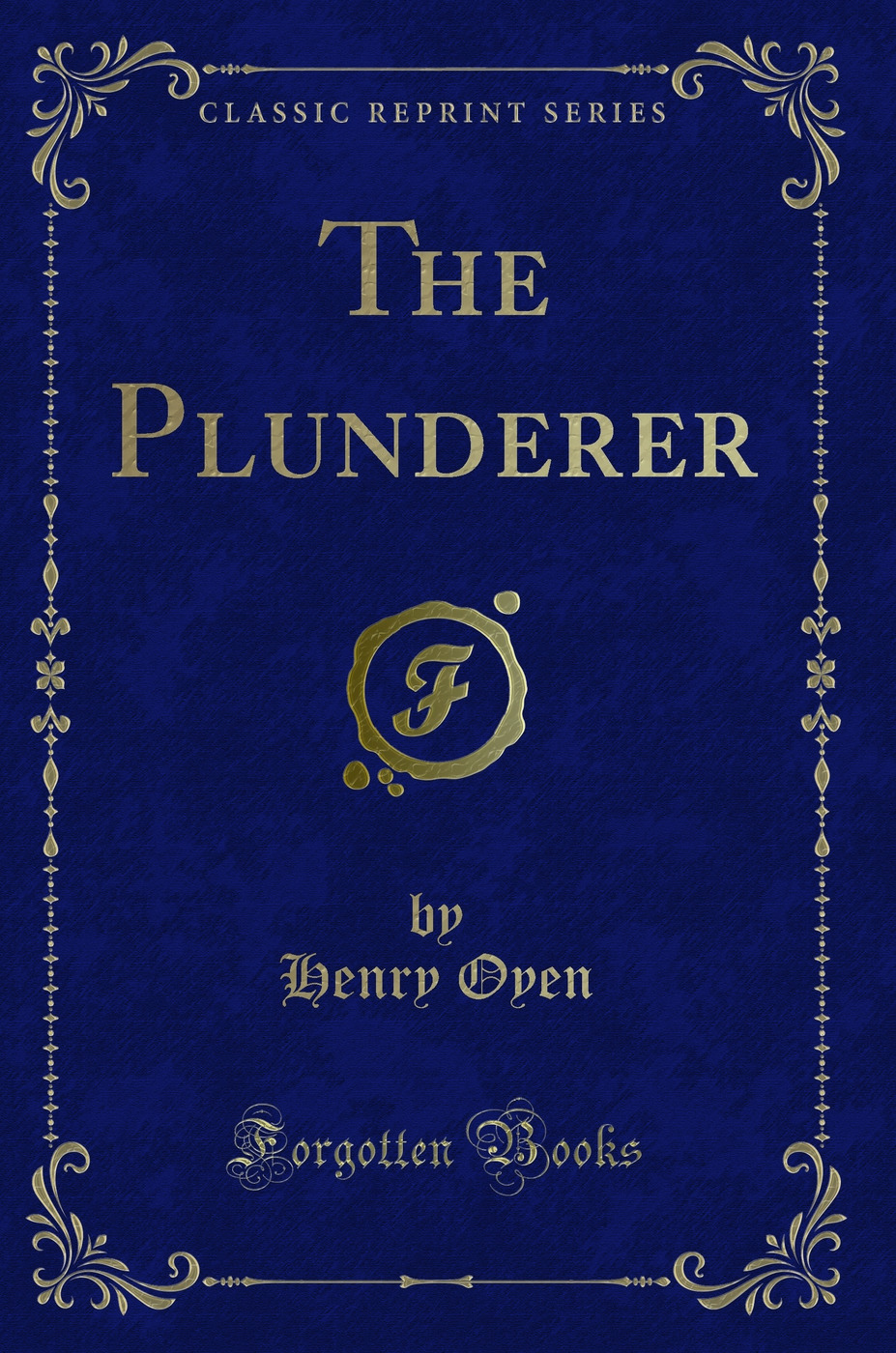 The Plunderer (Classic Reprint)