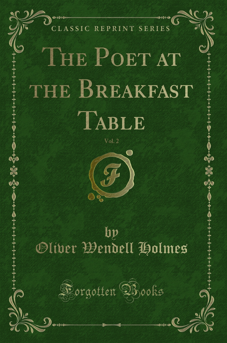 The Poet at the Breakfast Table, Vol. 2 (Classic Reprint)