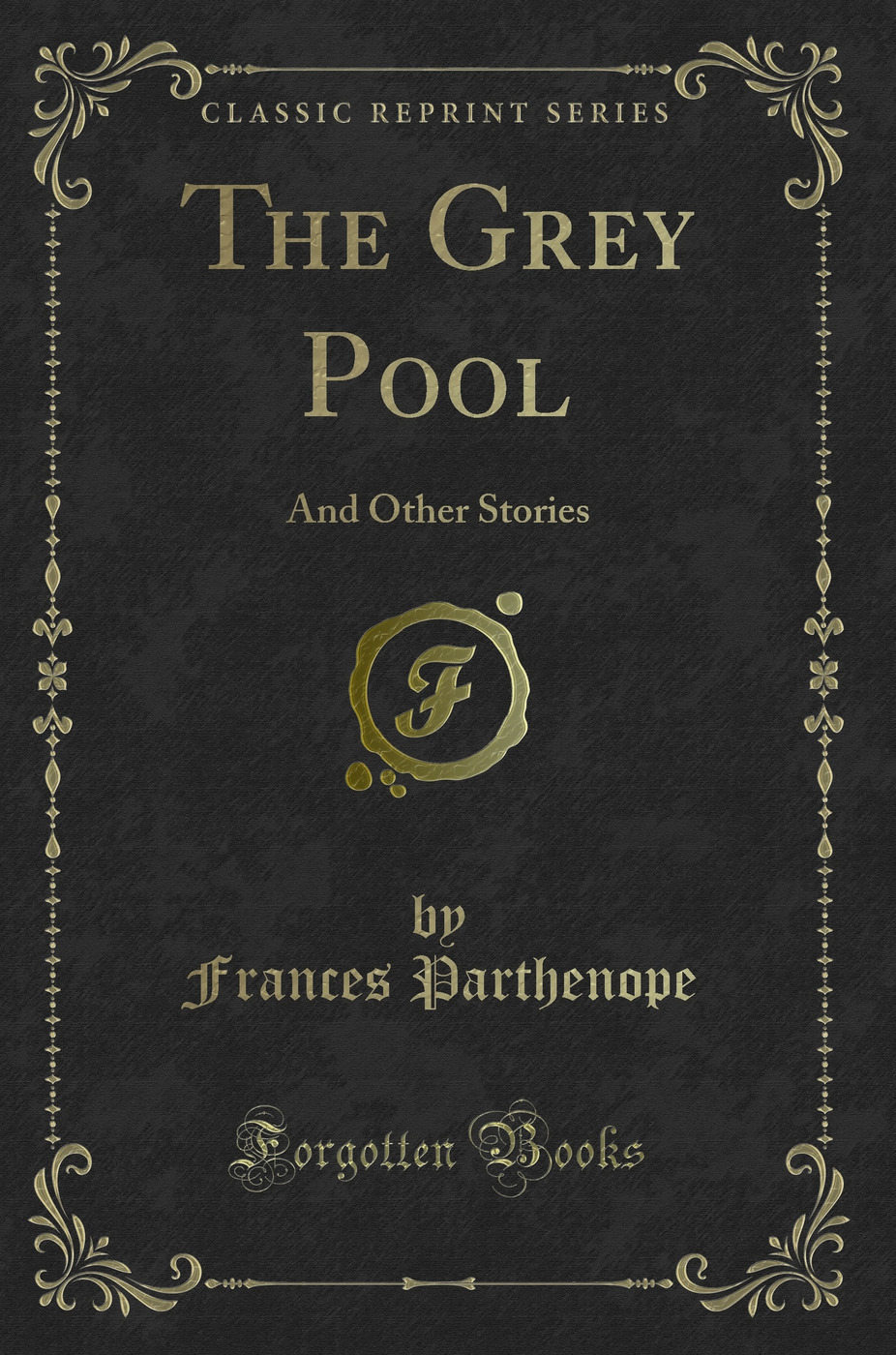 The Grey Pool: And Other Stories (Classic Reprint)