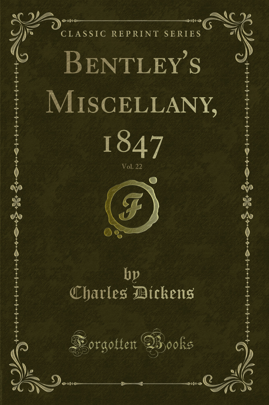 Bentley's Miscellany, 1847, Vol. 22 (Classic Reprint)