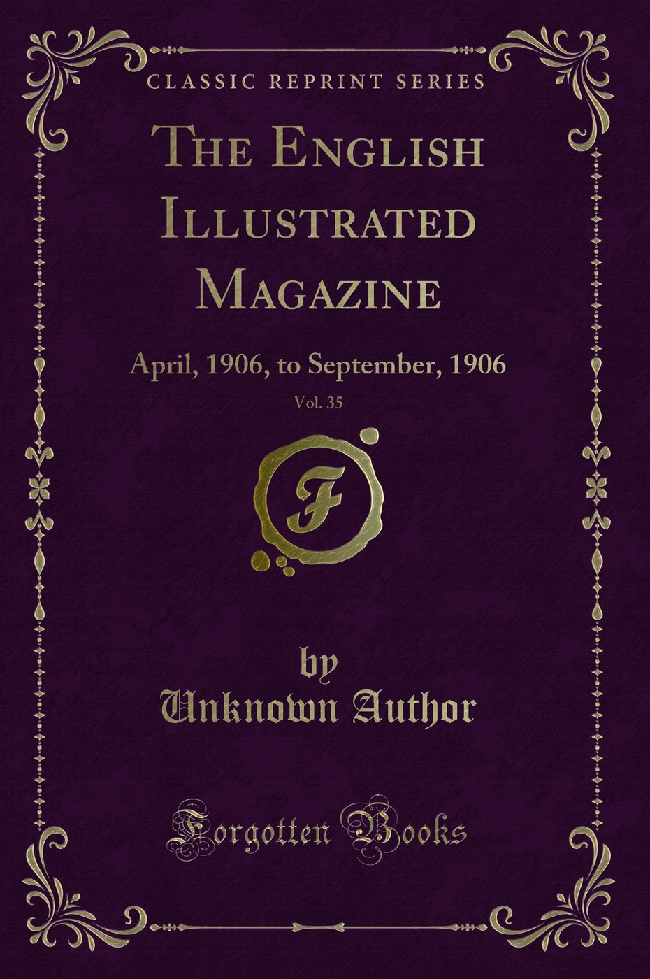 The English Illustrated Magazine, Vol. 35: April, 1906, to September, 1906 (Classic Reprint)
