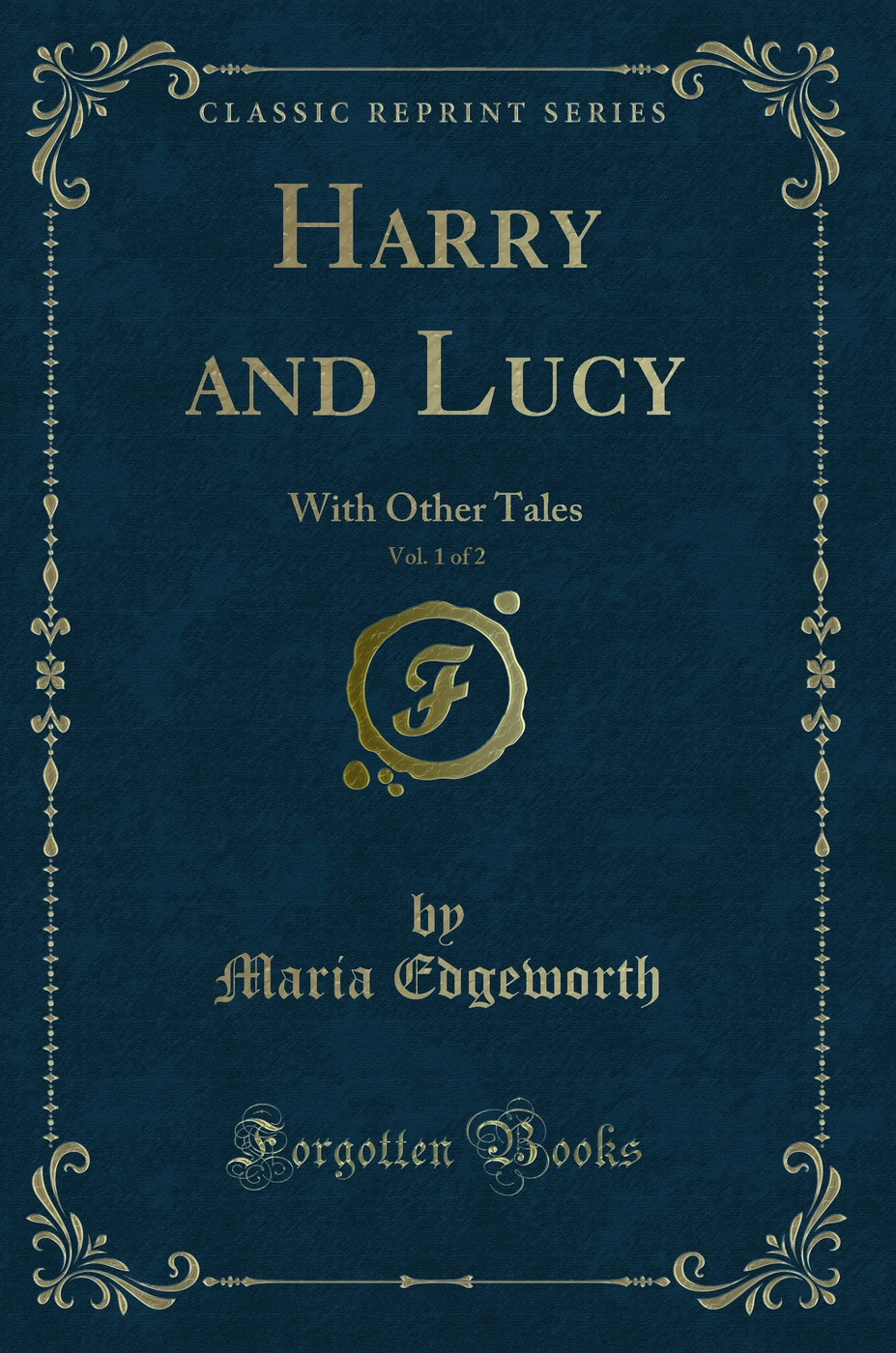Harry and Lucy, Vol. 1 of 2: With Other Tales (Classic Reprint)