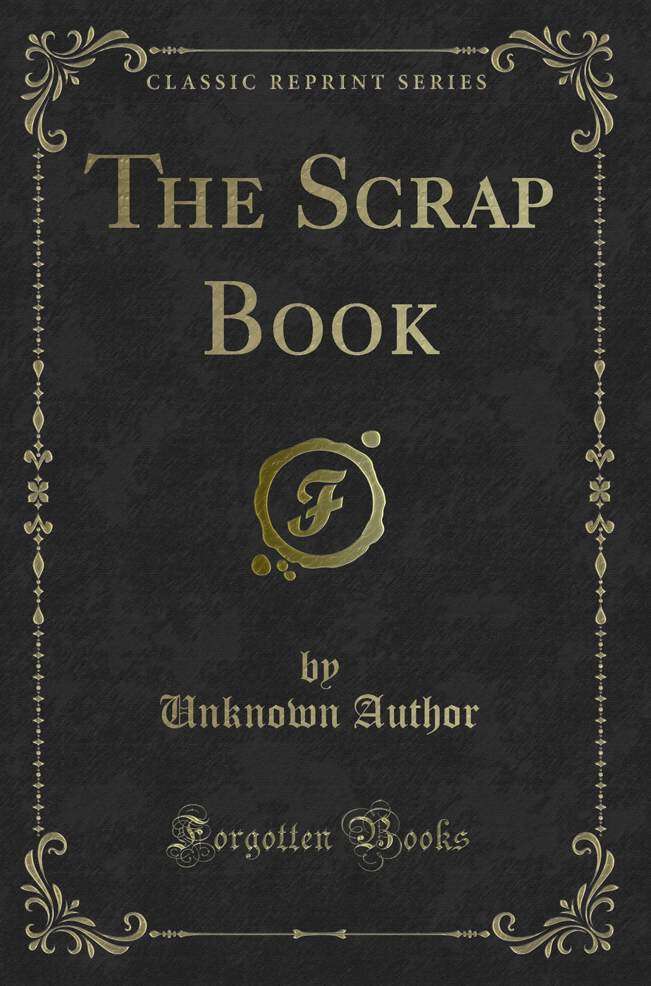 The Scrap Book (Classic Reprint)