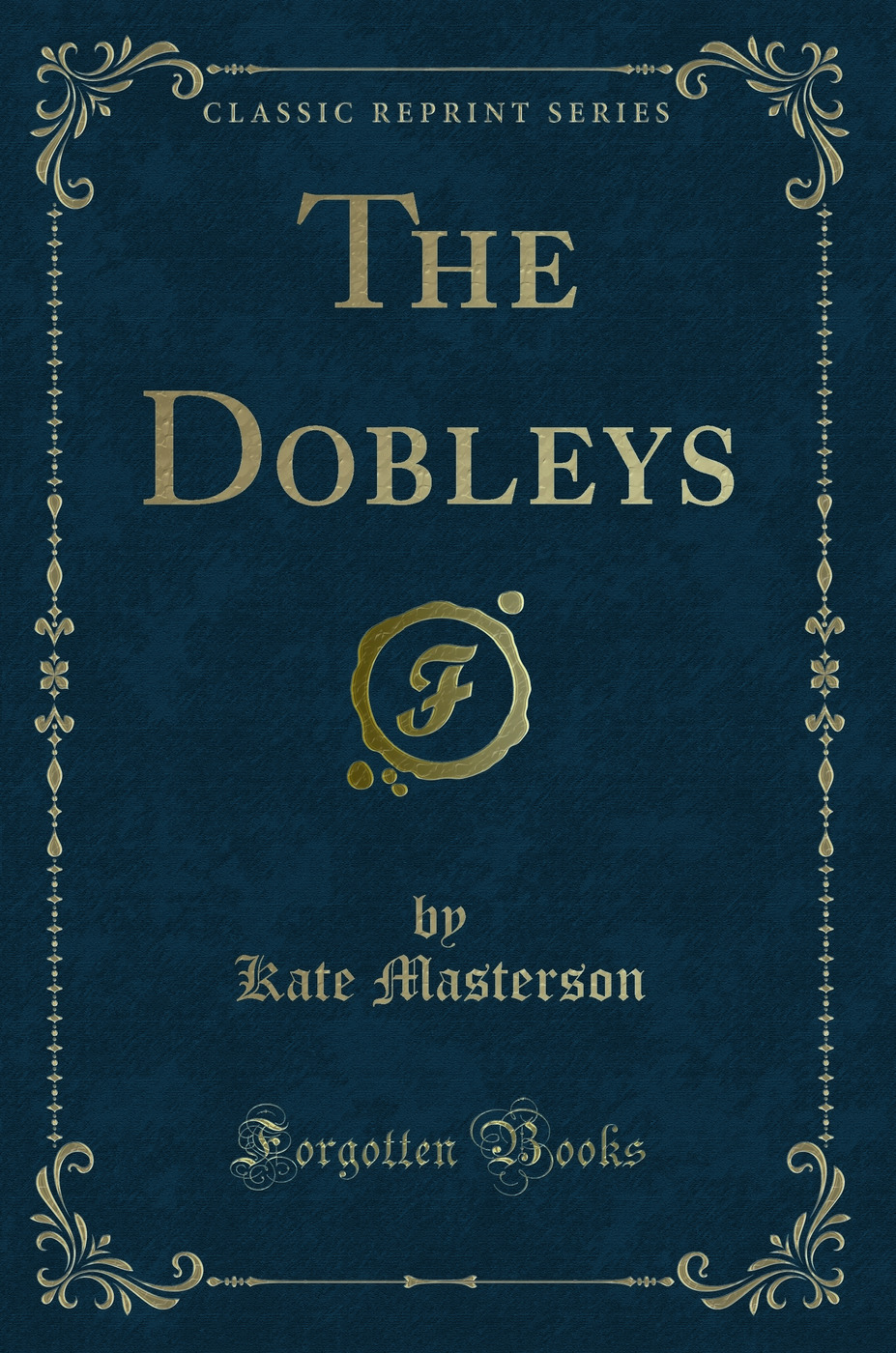The Dobleys (Classic Reprint)