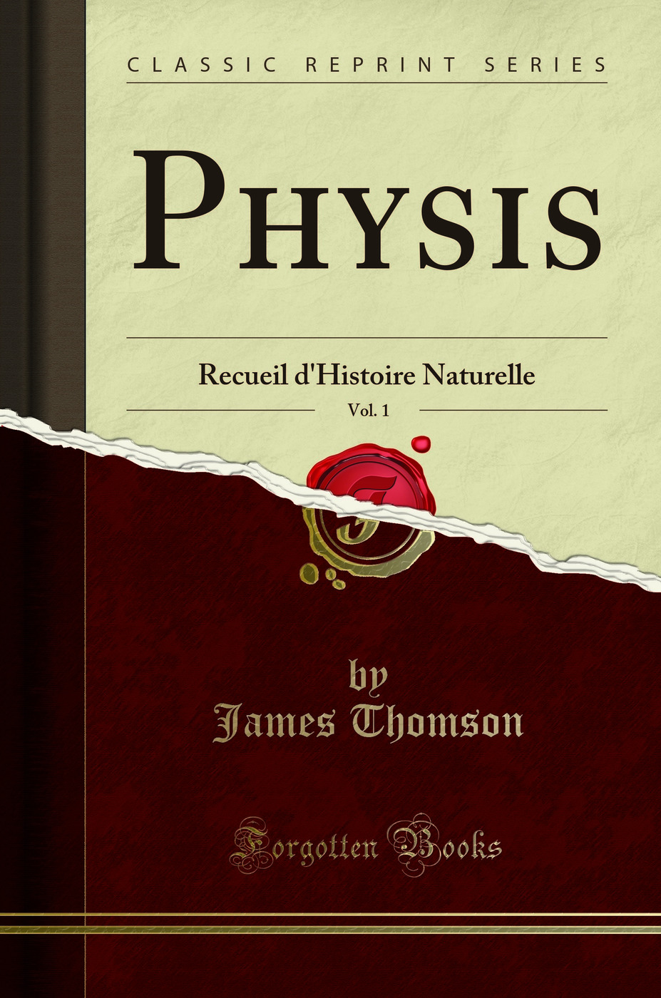 Physis, Vol. 1: Recueil d'Histoire Naturelle (Classic Reprint)