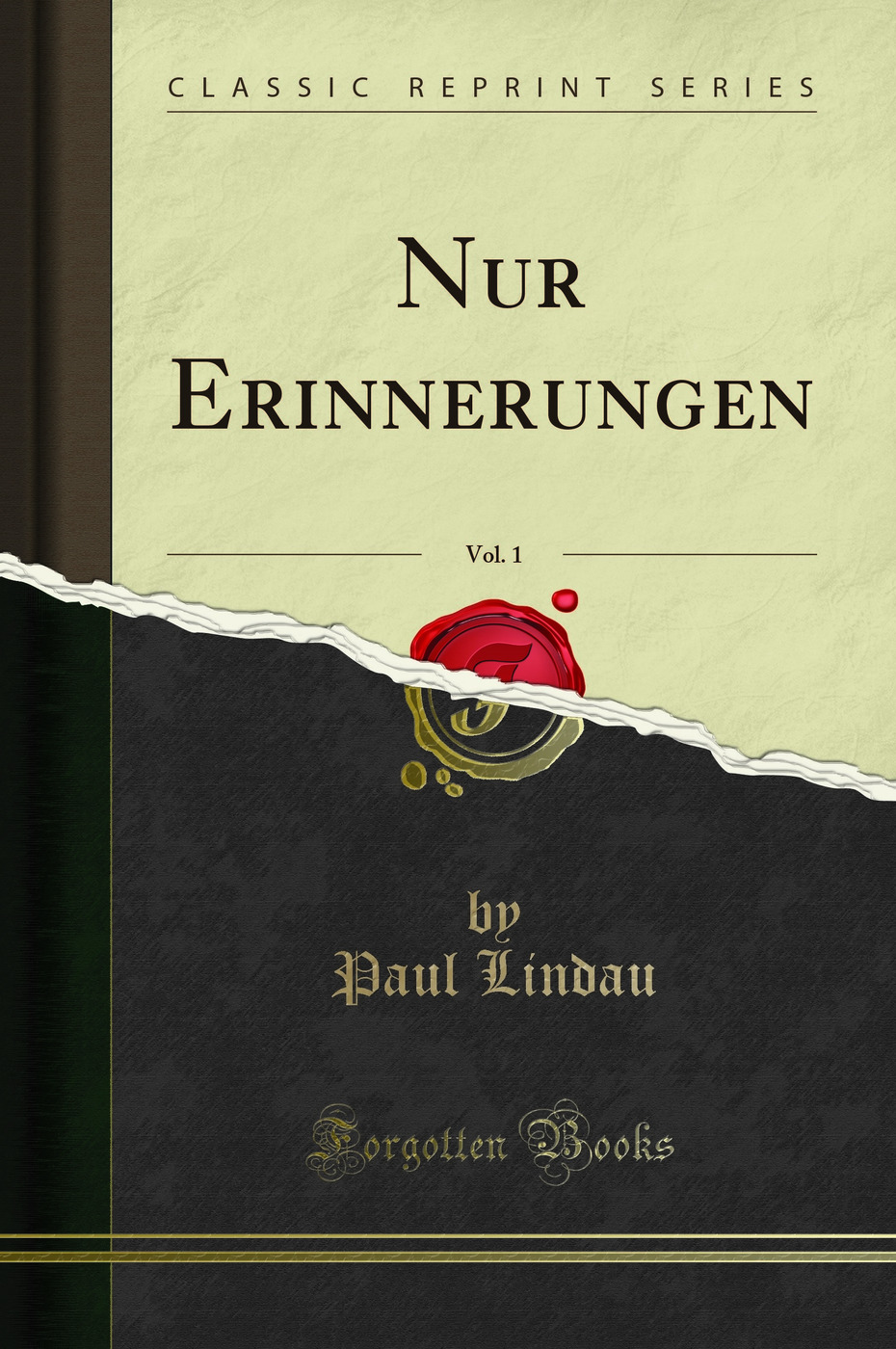 Nur Erinnerungen, Vol. 1 (Classic Reprint)