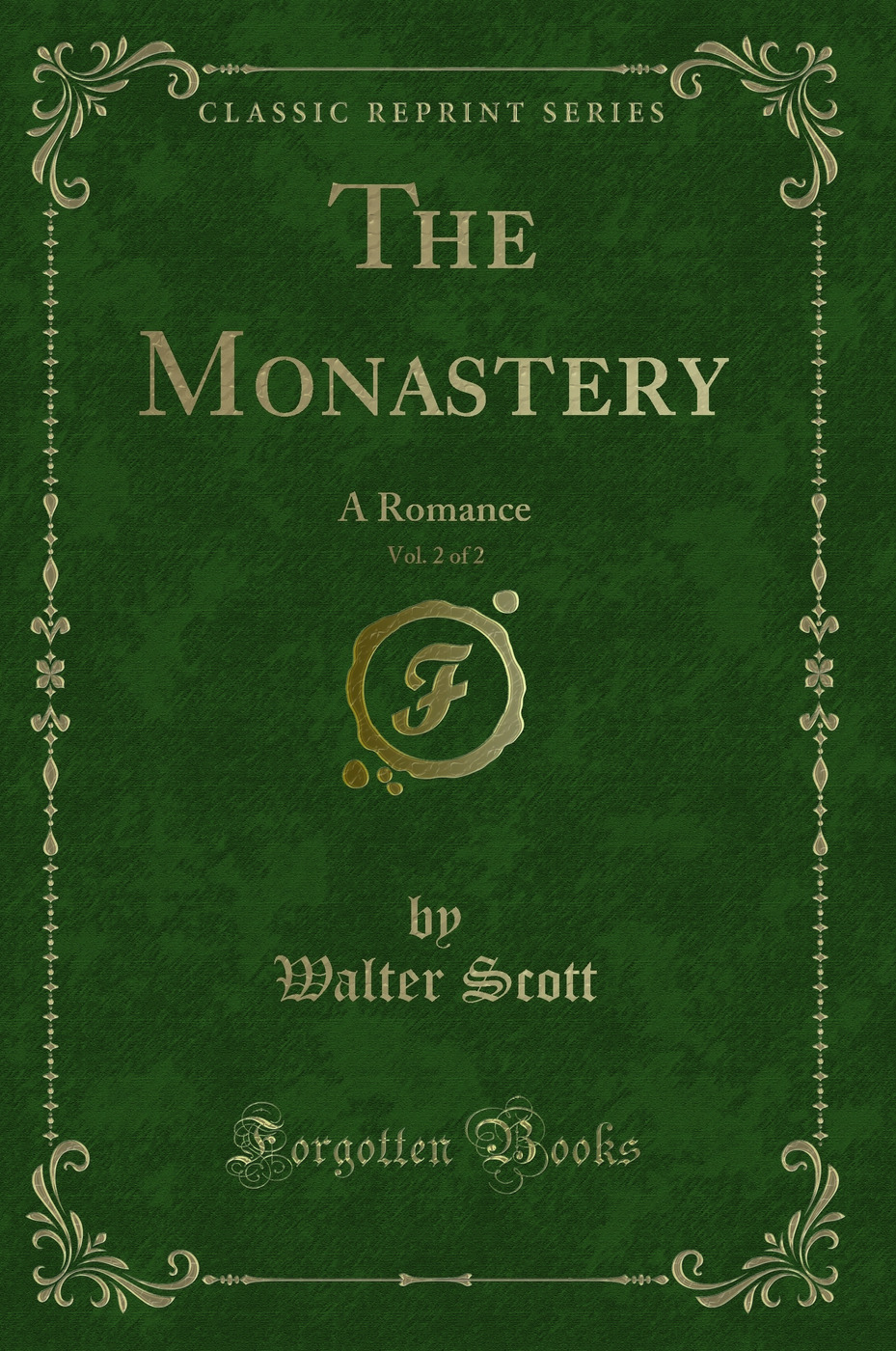 The Monastery, Vol. 2 of 2: A Romance (Classic Reprint)