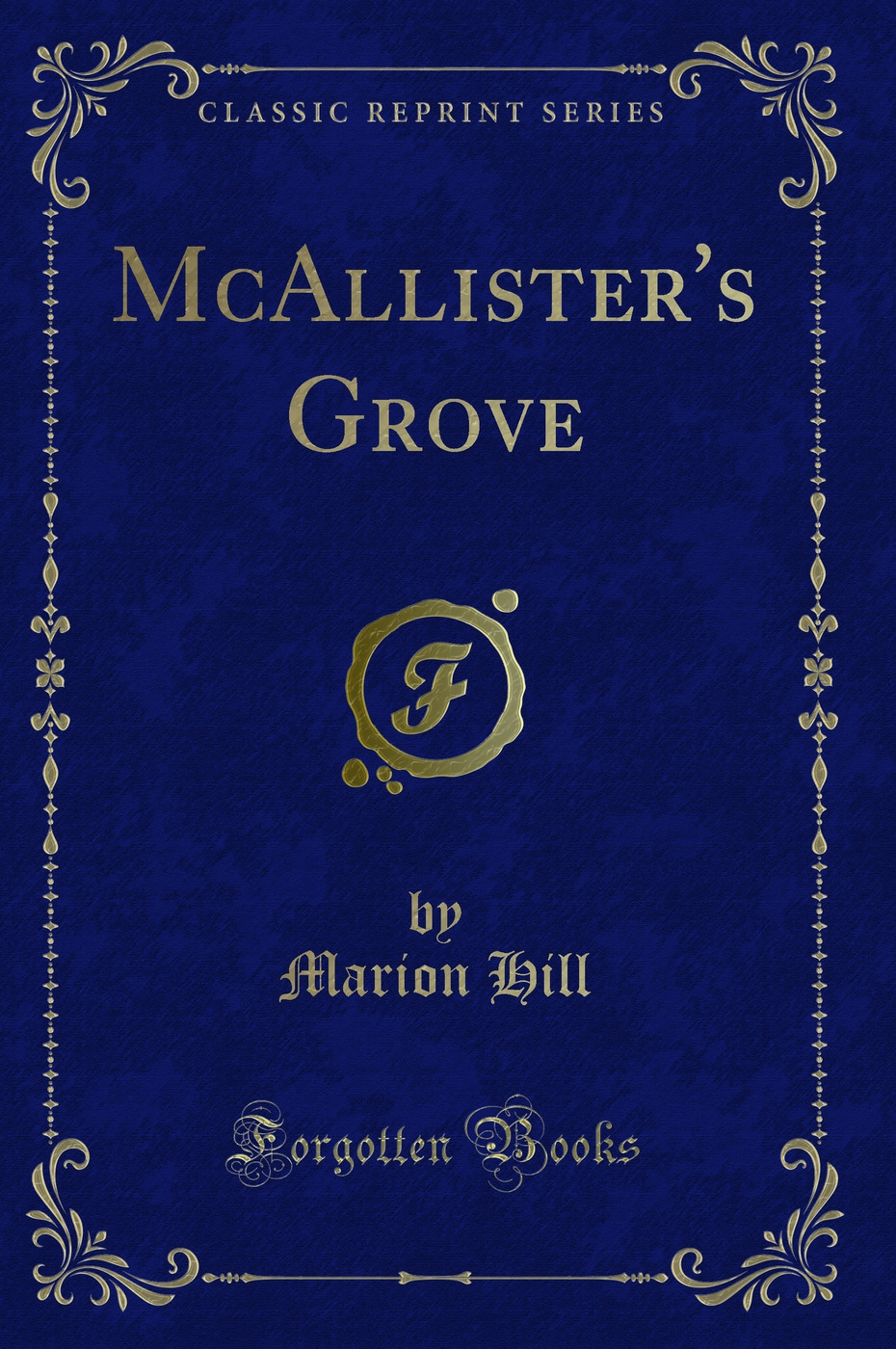 McAllister's Grove (Classic Reprint)
