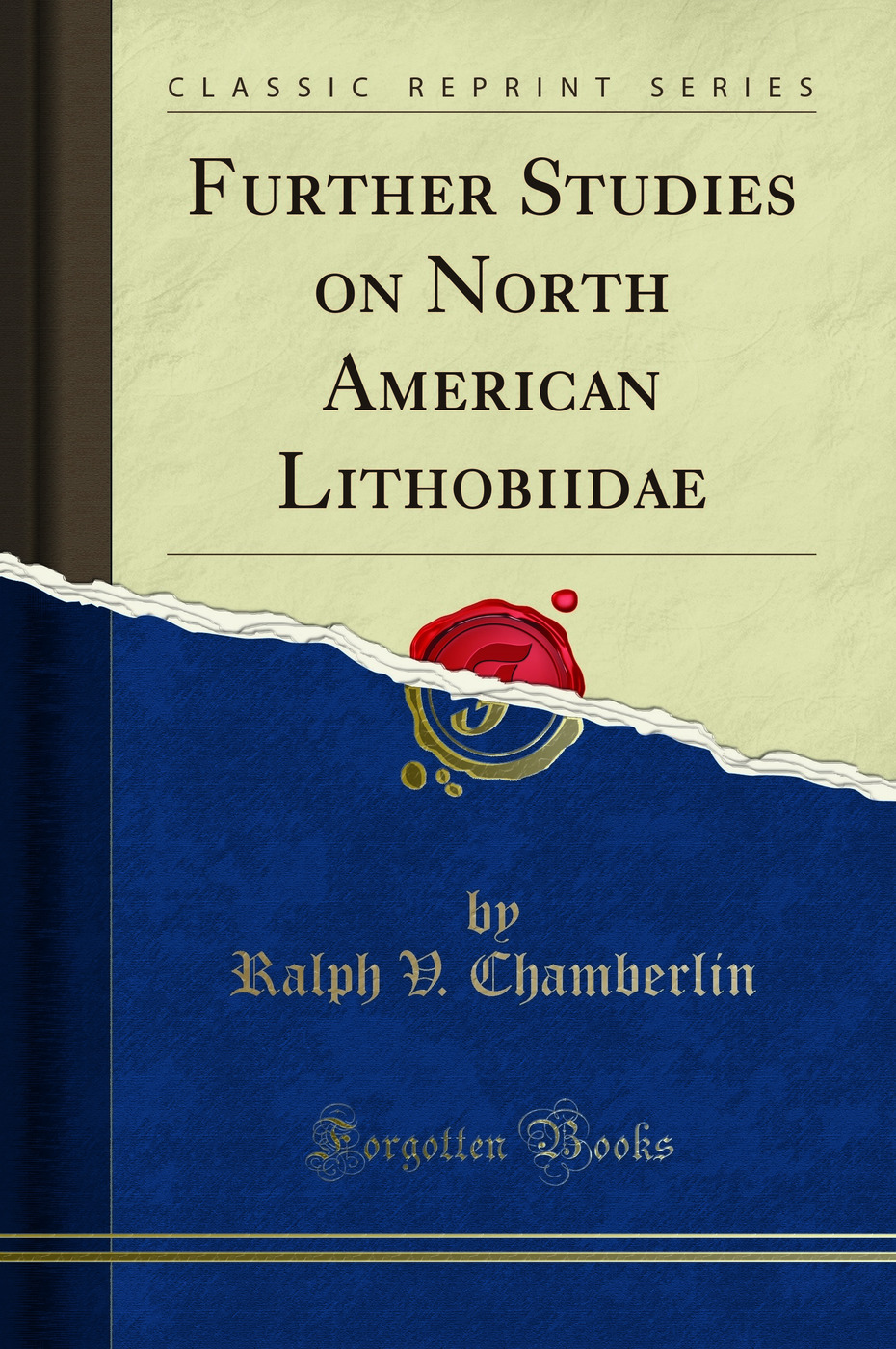 Further Studies on North American Lithobiidae (Classic Reprint)