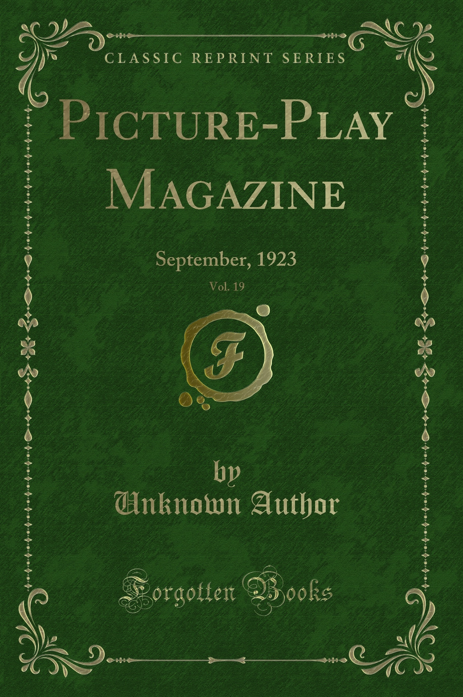 Picture-Play Magazine, Vol. 19: September, 1923 (Classic Reprint)