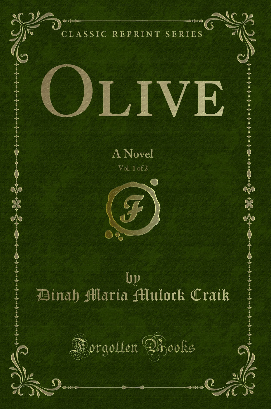 Olive, Vol. 1 of 2: A Novel (Classic Reprint)